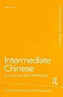 Középhaladó kínai: Nyelvtan és munkafüzet - Intermediate Chinese: A Grammar and Workbook