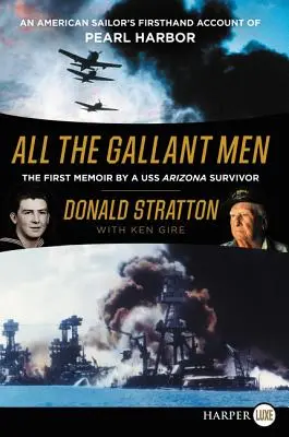 All the Gallant Men: Egy amerikai tengerész első kézből származó beszámolója Pearl Harborról - All the Gallant Men: An American Sailor's Firsthand Account of Pearl Harbor