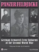 Panzer Feldjacke: A második világháború német páncélos legénységi egyenruhái - 4. kötet: Luftwaffe - Panzer Feldjacke: German Armored Crew Uniforms of the Second World War - Vol.4: Luftwaffe