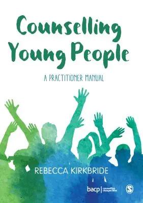 Fiatalok tanácsadása: A Practitioner Manual - Counselling Young People: A Practitioner Manual