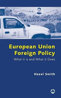 Az Európai Unió külpolitikája: Mi az és mit tesz - European Union Foreign Policy: What It Is and What It Does