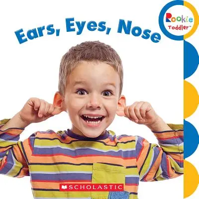 Fül, szem, orr (Újonc kisgyerek) - Ears, Eyes, Nose (Rookie Toddler)