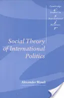 A nemzetközi politika társadalomelmélete - Social Theory of International Politics