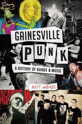 Gainesville Punk: A zenekarok és a zene története - Gainesville Punk: A History of Bands & Music