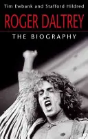 Roger Daltrey: Az életrajz - Roger Daltrey: The Biography