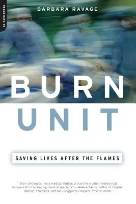 Burn Unit: Életmentés a lángok után - Burn Unit: Saving Lives After the Flames