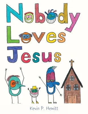 Senki sem szereti Jézust - Nobody Loves Jesus