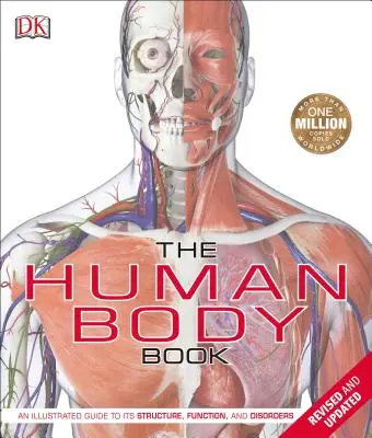 Az emberi test könyve: Képes útmutató a felépítéshez, működéshez és a rendellenességekhez - The Human Body Book: An Illustrated Guide to Its Structure, Function, and Disorders