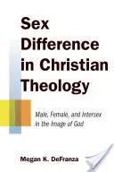 A nemi különbség a keresztény teológiában: Férfi, nő és interszex Isten képmása szerint - Sex Difference in Christian Theology: Male, Female, and Intersex in the Image of God