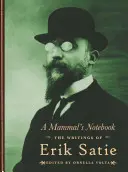 Egy emlős jegyzetfüzete: Erik Satie írásai - A Mammal's Notebook: The Writings of Erik Satie