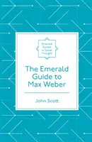 A Smaragd Útikalauz Max Weberhez - The Emerald Guide to Max Weber