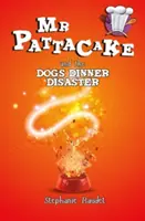 MR Pattacake és a kutyavacsora-katasztrófa - MR Pattacake and the Dog's Dinner Disaster