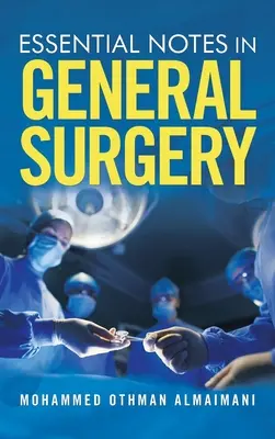 Alapvető jegyzetek az általános sebészetből - Essential Notes in General Surgery