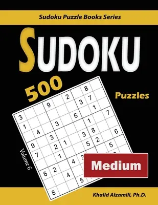 Sudoku: 500 közepes feladvány - Sudoku: 500 Medium Puzzles