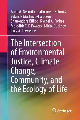 A környezeti igazságosság, az éghajlatváltozás, a közösség és az élet ökológiájának metszéspontja - The Intersection of Environmental Justice, Climate Change, Community, and the Ecology of Life