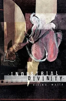 Ipari istenség: A Splatterpunk Love Story - Industrial Divinity: A Splatterpunk Love Story