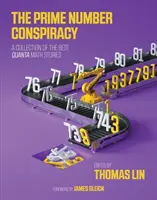 A prímszámok összeesküvése: A matematika legnagyobb ötletei a Quanta-ból - The Prime Number Conspiracy: The Biggest Ideas in Math from Quanta