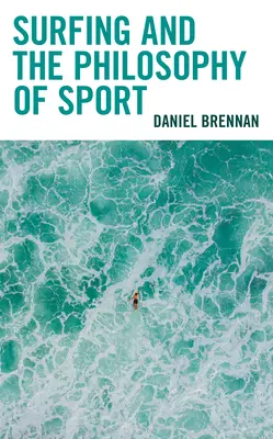 A szörfözés és a sport filozófiája - Surfing and the Philosophy of Sport