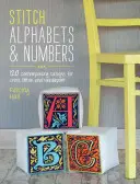 Stitch Alphabets & Numbers: 120 kortárs minta keresztöltéshez és tűhegyezéshez - Stitch Alphabets & Numbers: 120 Contemporary Designs for Cross Stitch & Needlepoint