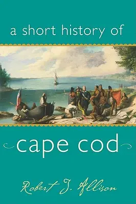 Cape Cod rövid története - A Short History of Cape Cod