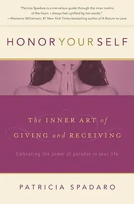 Becsüld meg magad! Az adás és az elfogadás belső művészete - Honor Yourself: The Inner Art of Giving and Receiving