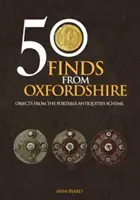 50 lelet Oxfordshire-ből: A Portable Antiquities Scheme tárgyai - 50 Finds from Oxfordshire: Objects from the Portable Antiquities Scheme