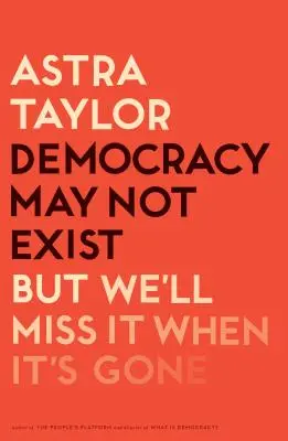 Lehet, hogy a demokrácia nem létezik, de hiányozni fog, ha eltűnik - Democracy May Not Exist, But We'll Miss It When It's Gone