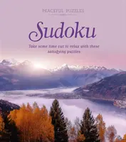 Békés rejtvények Sudoku - Szánjon egy kis időt a kikapcsolódásra ezekkel a kielégítő rejtvényekkel - Peaceful Puzzles Sudoku - Take Some Time Out to Relax with These Satisfying Puzzles