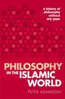 Filozófia az iszlám világban: A filozófia hézagmentes története, 3. kötet - Philosophy in the Islamic World: A History of Philosophy Without Any Gaps, Volume 3