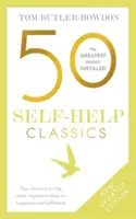 50 önsegítő klasszikus 2. kiadás: A rövid út a boldogságról és a kiteljesedésről szóló legfontosabb gondolatokhoz - 50 Self Help Classics 2nd Edition: Your Shortcut to the Most Important Ideas on Happiness and Fulfilment