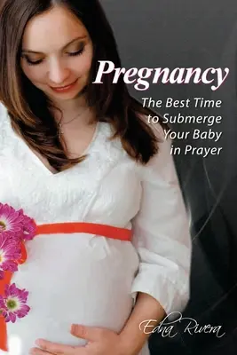 Pregnancy: A legjobb idő, hogy imádságba merítsd a babádat - Pregnancy: The Best Time to Submerge Your Baby in Prayer