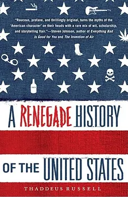 Az Egyesült Államok renegát története - A Renegade History of the United States