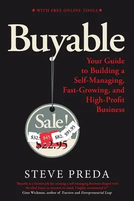 Megvásárolható: Útmutató az önmenedzselés, a gyors növekedés és a magas nyereségességű vállalkozás felépítéséhez - Buyable: Your Guide to Building a Self-Managing, Fast-Growing, and High-Profit Business