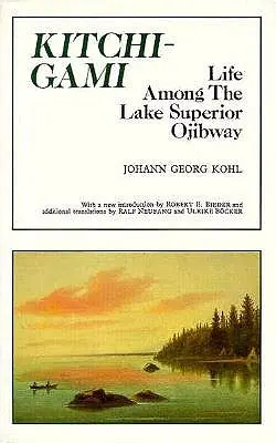 Kitchi-Gami: Life Among the Lake Superior Ojibway