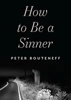 Hogyan legyek bűnös - Önmagam megtalálása a bűnbánat nyelvén - How to Be a Sinner - Finding Yourself in the Language of Repentance