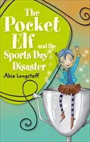 Reading Planet KS2 - A zsebmanó és a sportnapi katasztrófa - 4. szint: Föld/Szürke sáv - Reading Planet KS2 - The Pocket Elf and the Sports Day Disaster - Level 4: Earth/Grey band