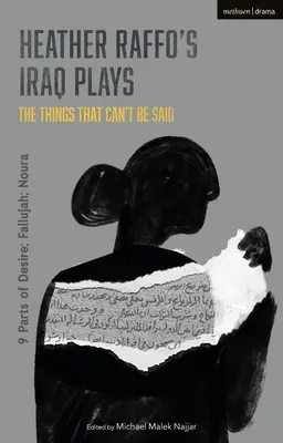 Heather Raffo iraki színdarabjai: A vágy 9 része; Fallúdzsa; Noura - Heather Raffo's Iraq Plays: The Things That Can't Be Said: 9 Parts of Desire; Fallujah; Noura