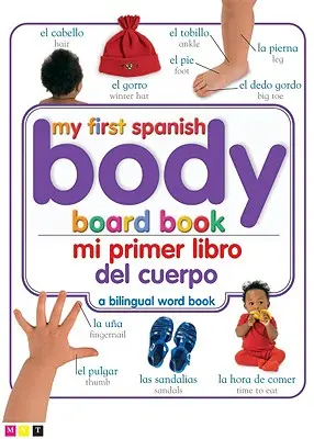 Mi Primer Libro del Cuerpo/My First Body Board Book (Az első testem könyv) - Mi Primer Libro del Cuerpo/My First Body Board Book