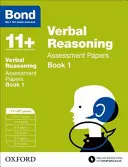 Bond 11+: Verbális érvelés: 11+-12+ évfolyamok 1. kötet - Bond 11+: Verbal Reasoning: Assessment Papers - 11+-12+ years Book 1