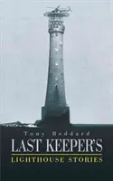 Az utolsó őrző világítótorony történetei - Last Keeper's Lighthouse Stories