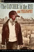 A rozsomákos fogó és a filozófia: A Book for Bastards, Morons, and Madmen (Könyv gazembereknek, idiótáknak és őrülteknek) - The Catcher in the Rye and Philosophy: A Book for Bastards, Morons, and Madmen