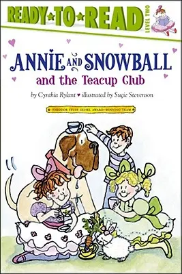 Annie és Hógolyó és a teáscsésze klub, 3: Olvasásra kész 2. szint - Annie and Snowball and the Teacup Club, 3: Ready-To-Read Level 2