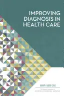 A diagnózis javítása az egészségügyben - Improving Diagnosis in Health Care