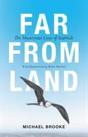 Távol a földtől: A tengeri madarak titokzatos élete - Far from Land: The Mysterious Lives of Seabirds