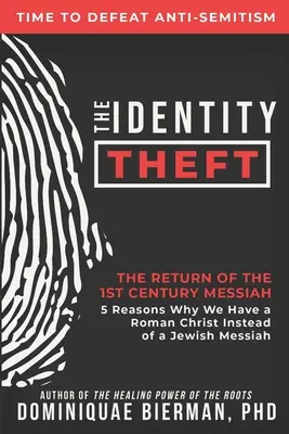 Az identitáslopás: Az 1. századi Messiás visszatérése - The Identity Theft: The Return of the 1st Century Messiah