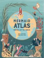 Sellőatlasz - A világ sellőföldei - Mermaid Atlas - Merfolk of the World