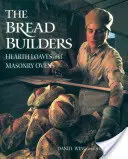 The Bread Builders: Kályhás kenyerek és falazott kemencék - The Bread Builders: Hearth Loaves and Masonry Ovens