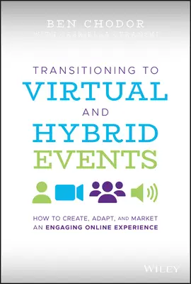 Átmenet a virtuális és hibrid rendezvényekre: Hogyan hozzunk létre, adaptáljunk és forgalmazzunk egy magával ragadó online élményt? - Transitioning to Virtual and Hybrid Events: How to Create, Adapt, and Market an Engaging Online Experience