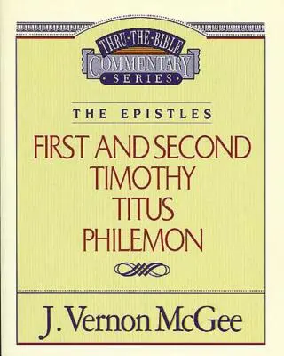 A Biblia 50. kötete: A levelek (1. és 2. Timóteus/Tit. és Fil.), 50 - Thru the Bible Vol. 50: The Epistles (1 and 2 Timothy/Titus/Philemon), 50