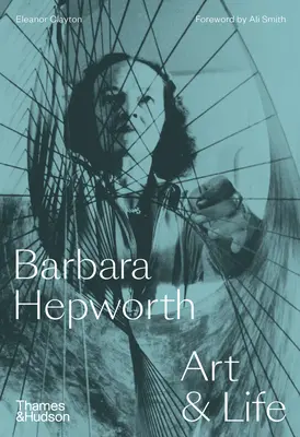 Barbara Hepworth: Hepworth: Art & Life - Barbara Hepworth: Art & Life